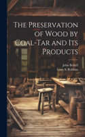 Preservation of Wood by Coal-Tar and Its Products
