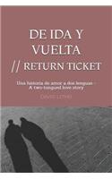 de Ida Y Vuelta - Return Ticket: Una historia de amor a dos lenguas - A two-tongued love story