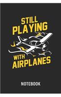 Still Playing With Airplanes Notebook