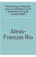 Michel-Ange et Raphaël: avec un supplément sur la décadence de l'école romaine (1867)