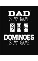 Dad Is My Name Dominoes Is My Game: Dominoes Score Sheets