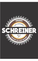Profi Schreiner 100% Handarbeit Selbst Ist Der Mann: DIN A5 6x9 Notizbuch I Notizheft I Notizblock I 120 Seiten I Blanko I Geschenk I Geschenkidee