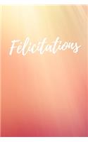 Félicitations Journal: Carnet De Notes, Une Idée Cadeau Pour Exprimer Un Message De Félicitations