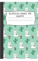 Alpacas Make Me Happy: Blank Lined Notebook Journal & Planner - Funny Humor Llama lovers Notebook Gift