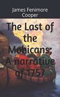 The Last of the Mohicans; A Narrative of 1757