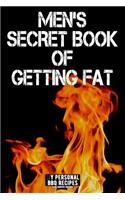 Men's Secret Book of Getting Fat: My Personal BBQ Recipes - Blank Barbecue Cookbook - Barbecue 100% Meat