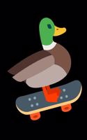 Duck Skateboarding Notebook: Humor Funny Journal To Write In