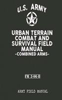 U.S Army - Urban Terrain Combat and Survival Field Manual.