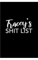 Tracey's Shit List: Tracey Gift Notebook - Funny Personalized Lined Note Pad for Women Named Tracey - Novelty Journal with Lines - Sarcastic Cool Office Gag Gift for Co