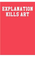 Explanation Kills Art