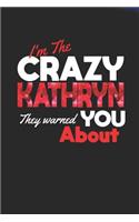 I'm The Crazy Kathryn They Warned You About