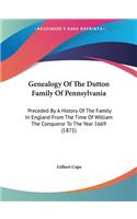 Genealogy Of The Dutton Family Of Pennsylvania