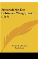 Friedrich Mit Der Gebissnen Wange, Part 3 (1787)
