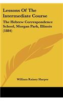 Lessons Of The Intermediate Course: The Hebrew Correspondence School, Morgan Park, Illinois (1884)