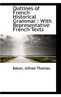Outlines of French Historical Grammar
