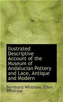 Llustrated Descriptive Account of the Museum of Andalucian Pottery and Lace, Antique and Modern