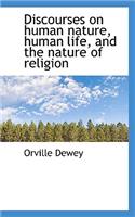 Discourses on Human Nature, Human Life, and the Nature of Religion