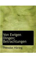 Von Ewigen Dingen; Betrachtungen