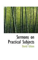 Sermons on Practical Subjects