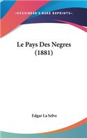 Le Pays Des Negres (1881)
