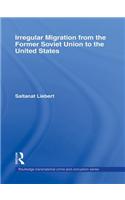 Irregular Migration from the Former Soviet Union to the United States