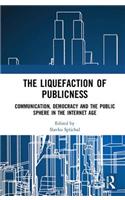 The Liquefaction of Publicness
