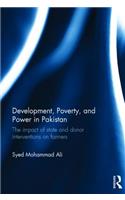 Development, Poverty and Power in Pakistan: The impact of state and donor interventions on farmers(Routledge Contemporary South Asia Series)