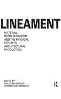 Lineament: Material, Representation and the Physical Figure in Architectural Production