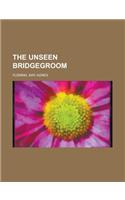 The Unseen Bridgegroom