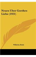 Neues Uber Goethes Liebe (1921): (German)