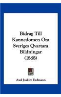 Bidrag Till Kannedomen Om Sveriges Qvartara Bildningar (1868)