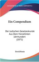 Ein Compendium: Der Judischen Gesetzeskunde Aus Dem Vierzehnten Jahrhundert (1871)