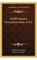 10,000 Famous Freemasons from A to J