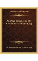 Open Entrance to the Closed Palace of the King