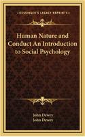 Human Nature and Conduct An Introduction to Social Psychology