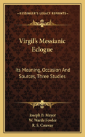 Virgil's Messianic Eclogue