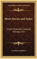 Short Stories and Index: Elbert Hubbard's Selected Writings V14