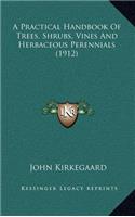 A Practical Handbook of Trees, Shrubs, Vines and Herbaceous Perennials (1912)