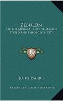 Zebulon: Or The Moral Claims Of Seamen Stated And Enforced (1837)