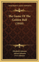 The Game of the Golden Ball (1910)