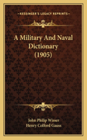 Military And Naval Dictionary (1905)