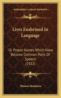 Lives Enshrined In Language