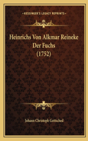 Heinrichs Von Alkmar Reineke Der Fuchs (1752): (German)