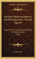 The Great Cylinder Inscriptions A And B Of Gudea, Part 1, Text And Sign Lift