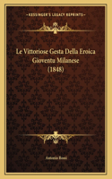 Le Vittoriose Gesta Della Eroica Gioventu Milanese (1848)