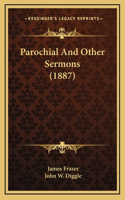 Parochial And Other Sermons (1887)
