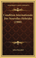 Condition Internationale Des Nouvelles-Hebrides (1908)