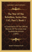 War Of The Rebellion, Series One, V42, Part 3, Book 1