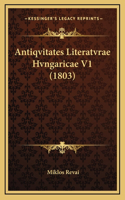 Antiqvitates Literatvrae Hvngaricae V1 (1803)