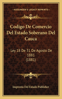 Codigo De Comercio Del Estado Soberano Del Cauca